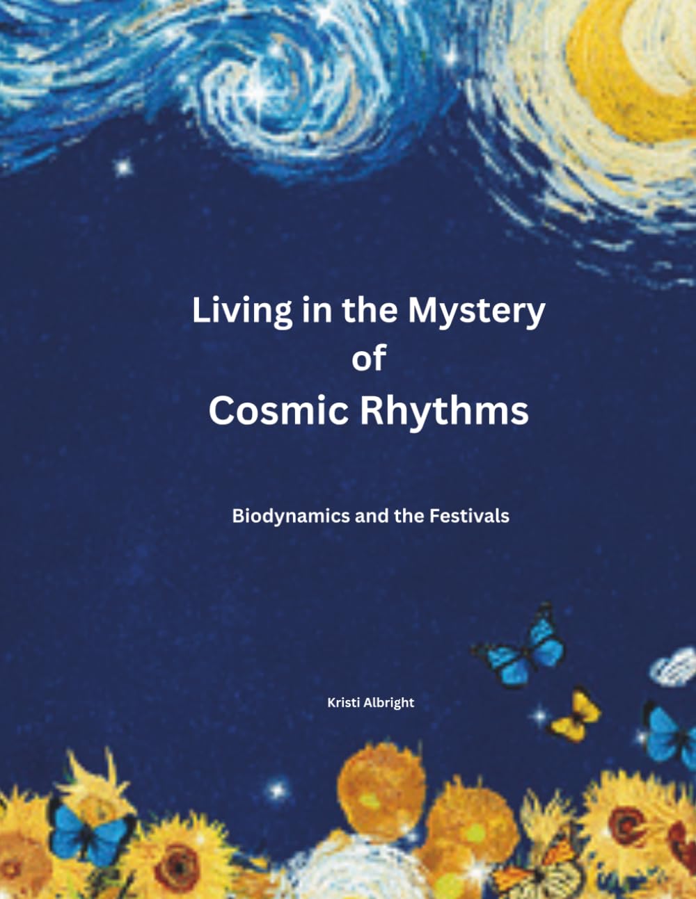 Living in the Mystery of Cosmic Rhythms: Biodynamics and the Festivals