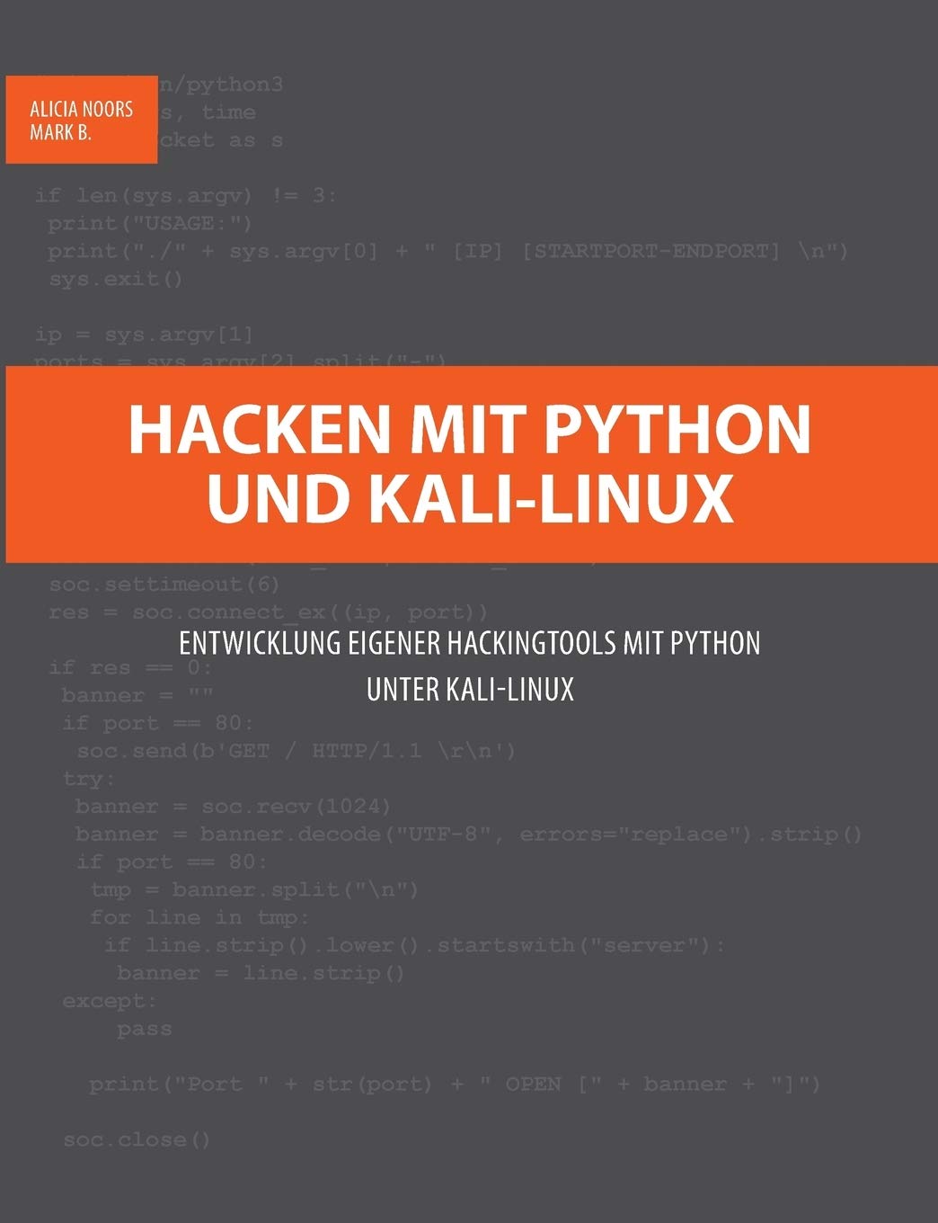 Hacken mit Python und Kali-Linux: Entwicklung eigener Hackingtools mit Python unter Kali-Linux (German Edition)