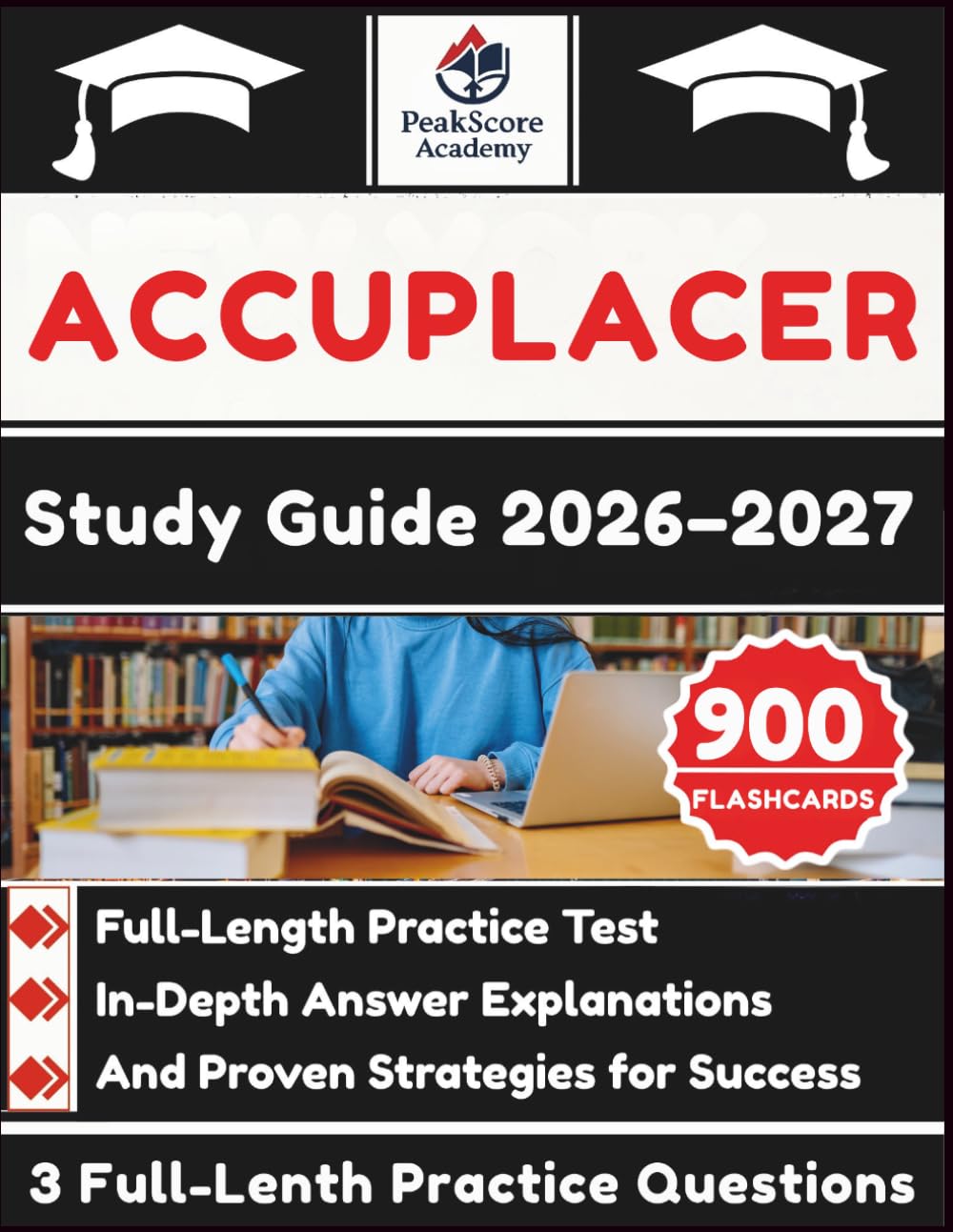 ACCUPLACER Study Guide 2026–2027: Full-Length Practice Test, In-Depth Answer Explanations, And Proven Strategies for Success