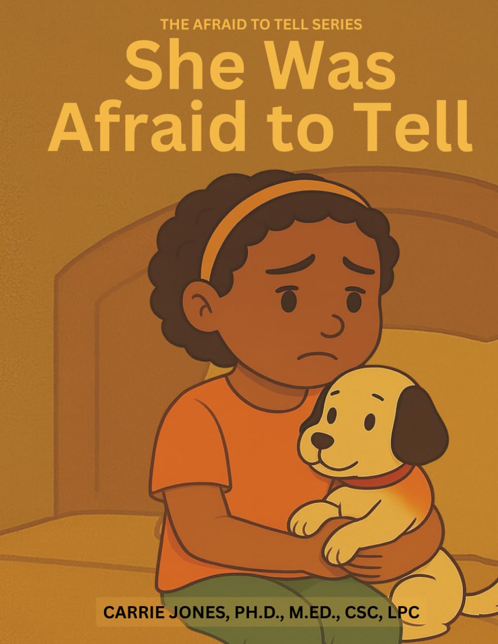 She Was Afraid to Tell: An Educator, Parent, and Mental Health Professional’s Guide to Talking with Children About Childhood Sexual Abuse (The Afraid to Tell Series)