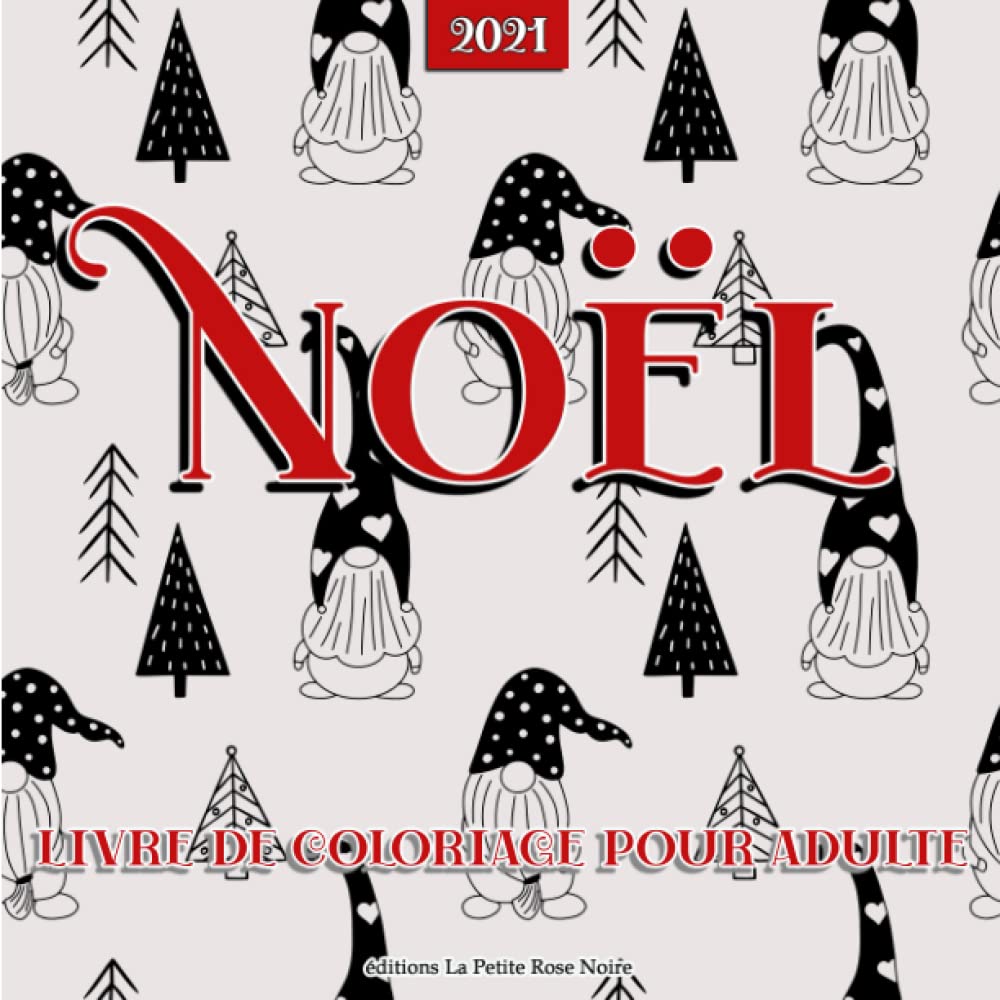 Buy COLORIAGE NOEL ADULTE 2021: Livre de coloriage avec 100 superbes 