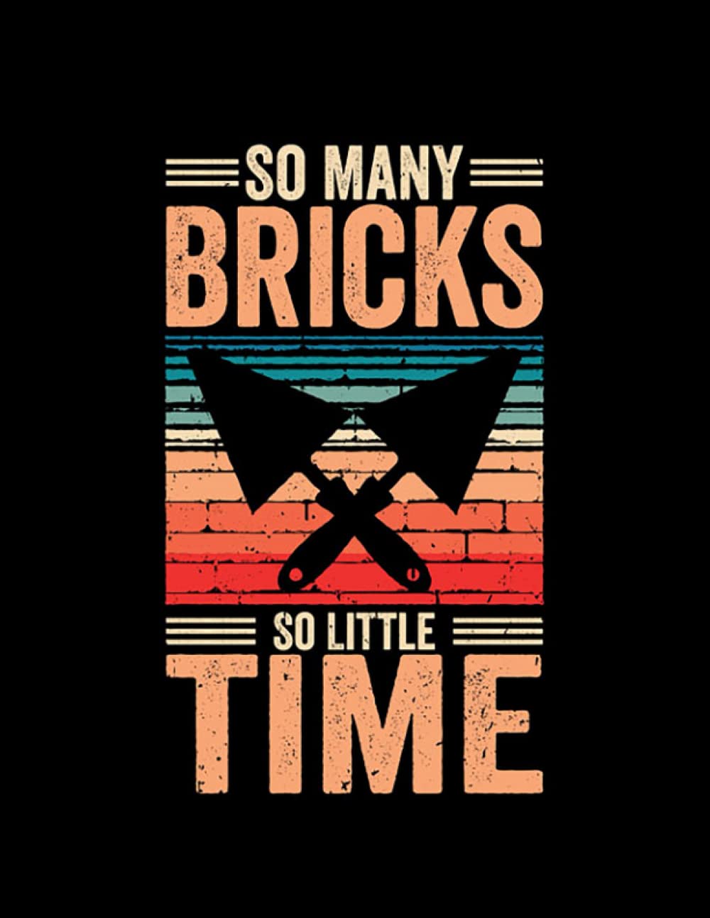 Brick Mason Brick Mason Bricklaying Builder Bricks NOTEBOOK: Perfect Gifts