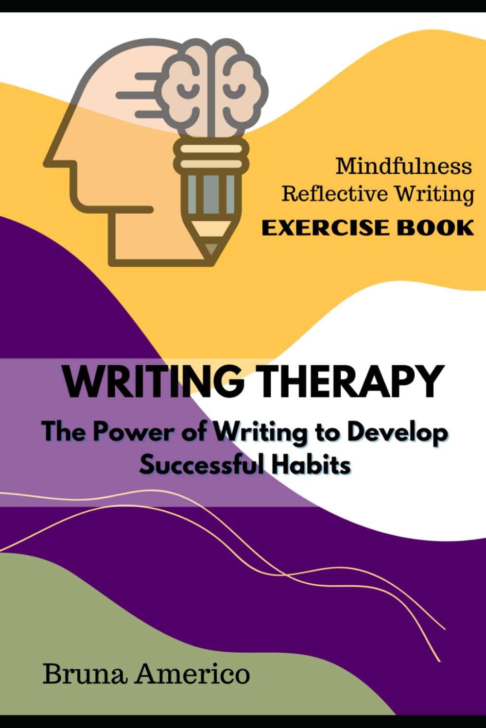 WRITING THERAPY: The Power of Writing to Develop Successful Habits