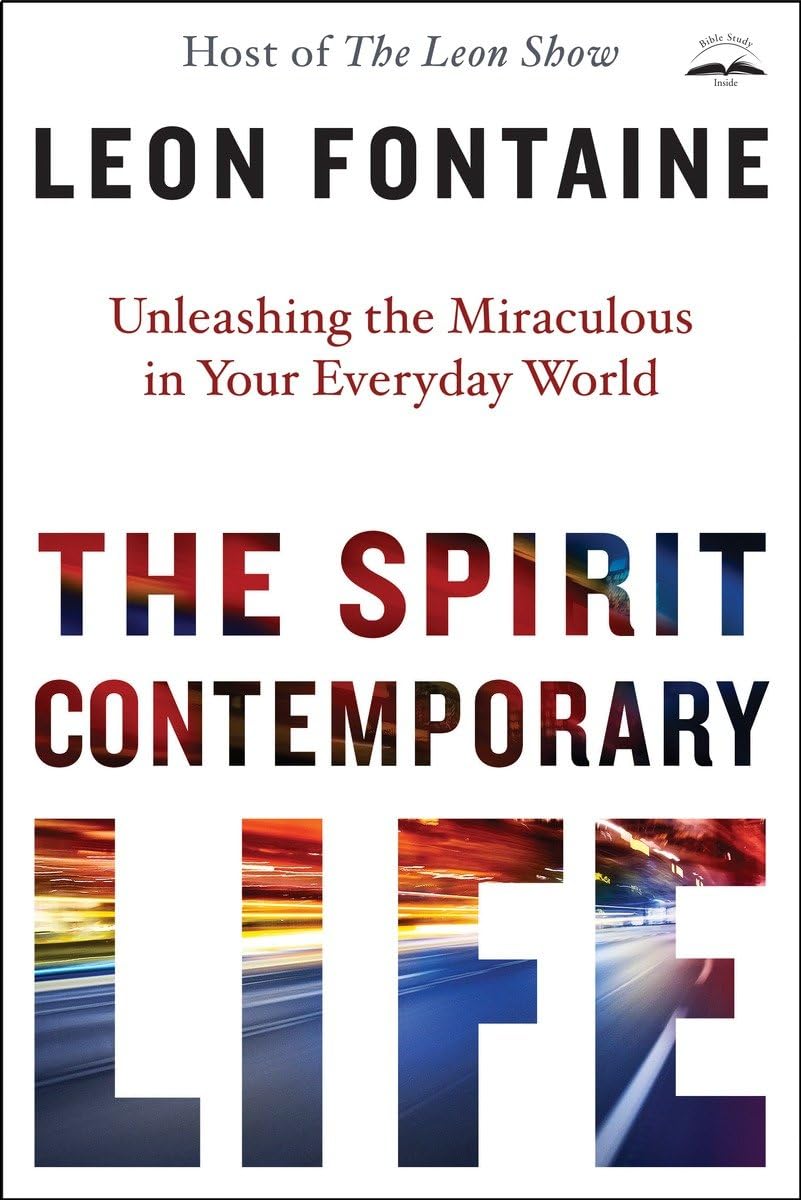 Buy The Spirit Contemporary Life: Unleashing the Miraculous in Your Everyday World: Experiencing God's Miraculous Power in your Life Today — BookShops.in