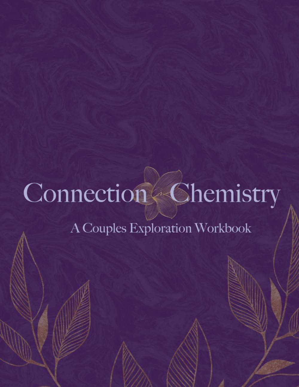 Connection and Chemistry: A Couples Workbook