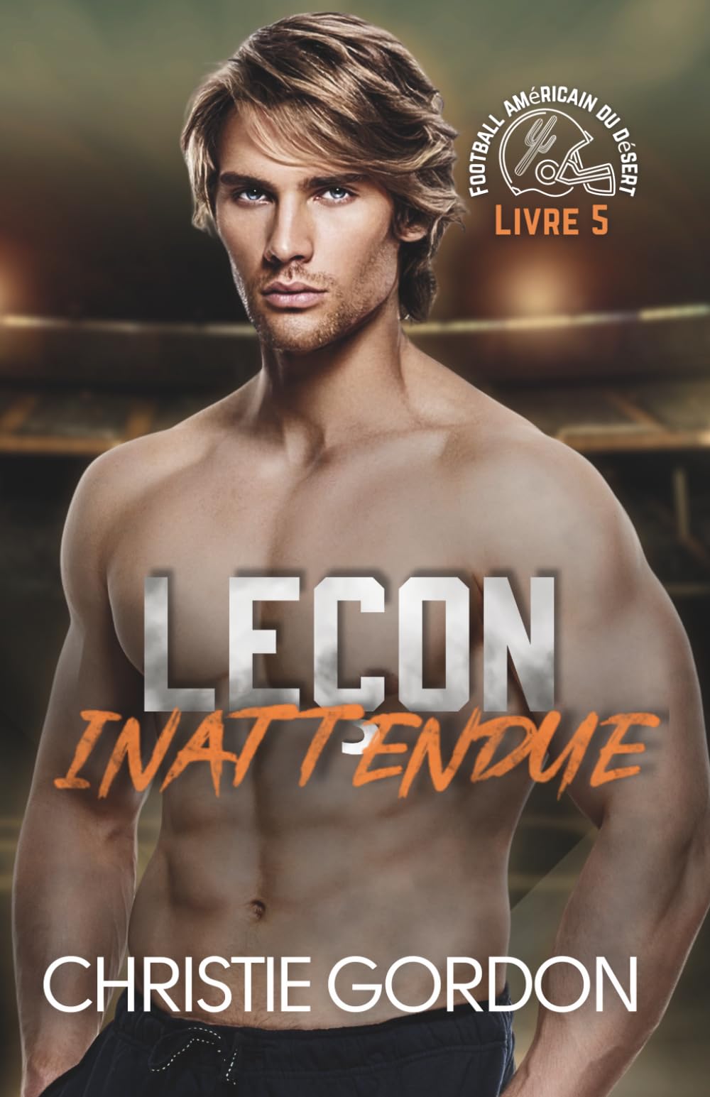 Leçon inattendue: Une romance M/M de football américain — joueur et tuteur, intello / sportif (Football américain du désert)