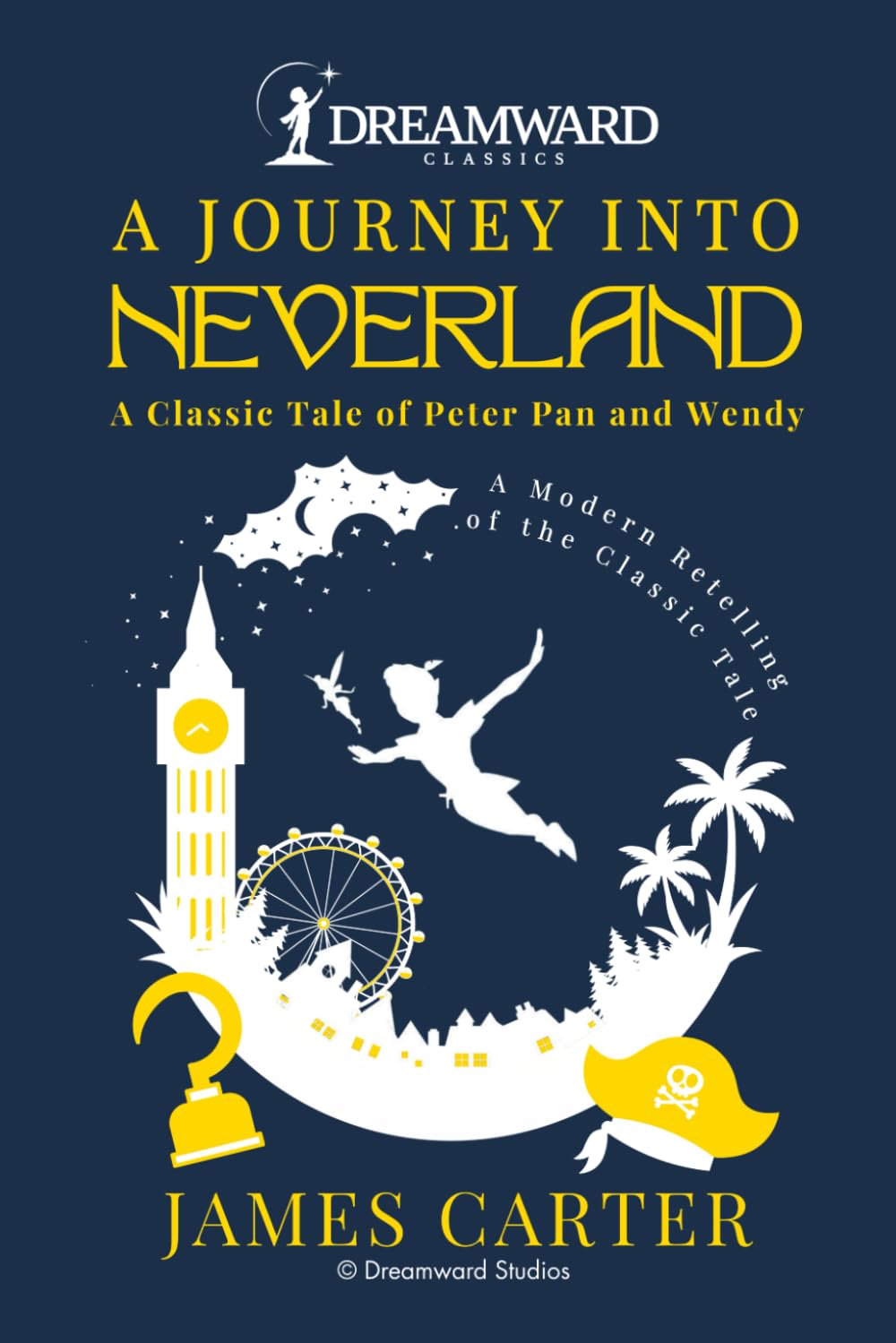A Journey Into Neverland: A Classic Tale of Peter Pan and Wendy