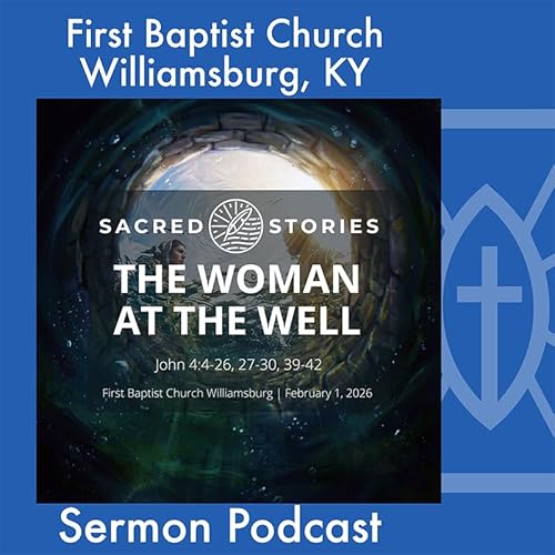 February 1st, 2026 - "The Woman At The Well"