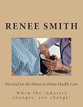 Survival for the Fittest in Home Health Care: when the industry changes, you change