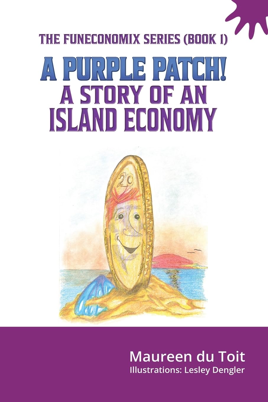 A Purple Patch! A Story of an Island Economy by Maureen du Toit (Paperback Book)