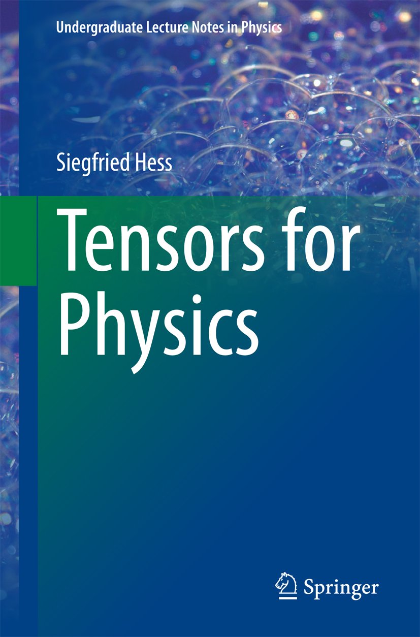 Tensors for Physics (Undergraduate Lecture Notes in Physics)      2015th Edition, Kindle Edition