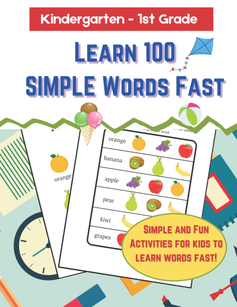 Learn 100 Simple Words: A Fun and Fast Way for Kindergarteners, First Graders, and English Learners to Learn 100 New Vocabularies; Improve Reading; ... Extra Home School Activities; Fun Activities Paperback – Large Print, 12 Oct. 2022