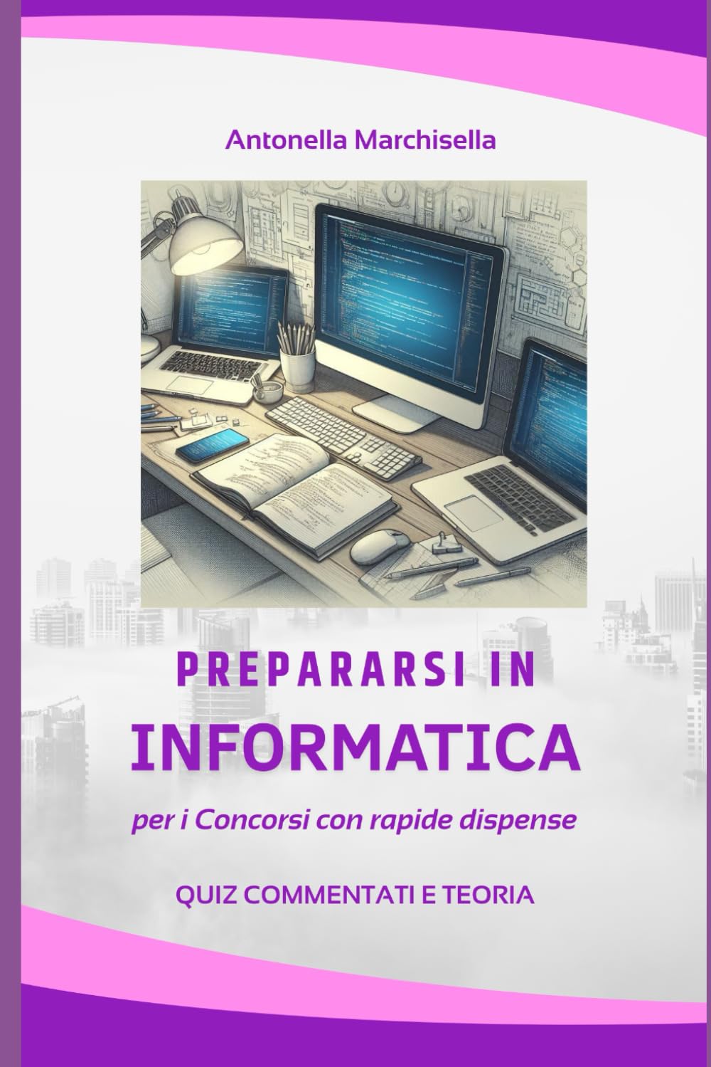 Prepararsi in Informatica per i Concorsi con rapide dispense (Libri per concorsi pubblici)