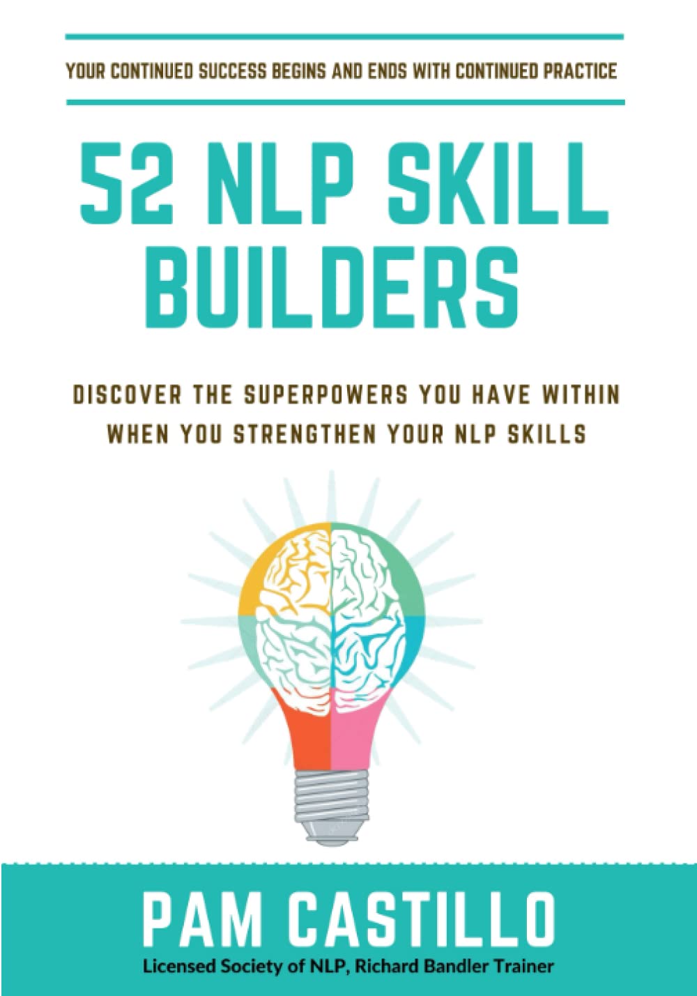 52 NLP Skill Builders: A playbook to increase your skills and deepen your comprehension