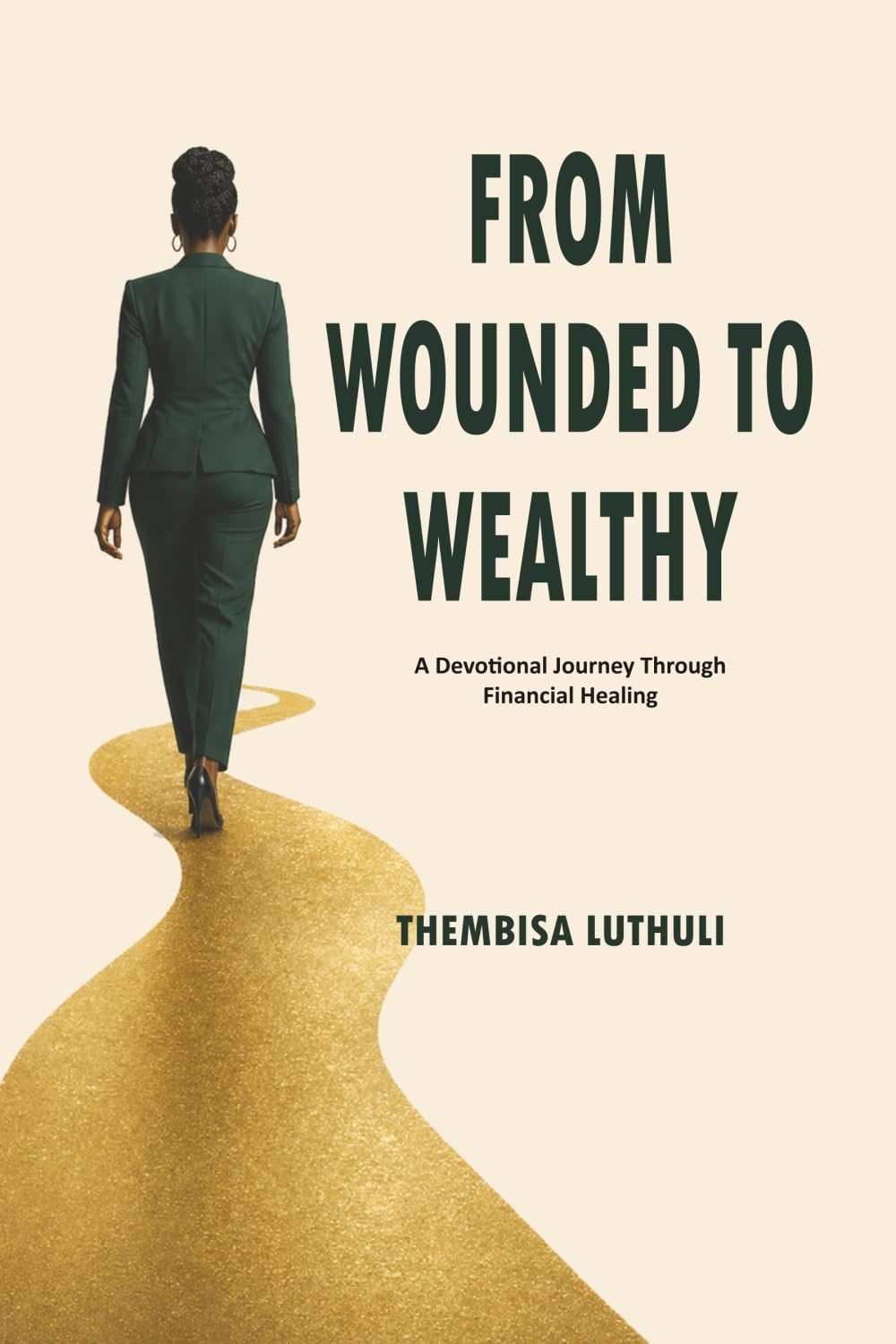 From Wounded to Wealthy: A Devotional Journey Through Financial Healing