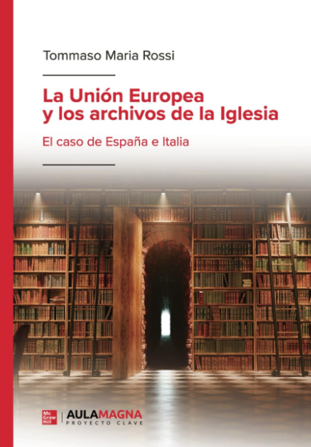 La Unión Europea y los archivos de la Iglesia: El caso de España e Italia