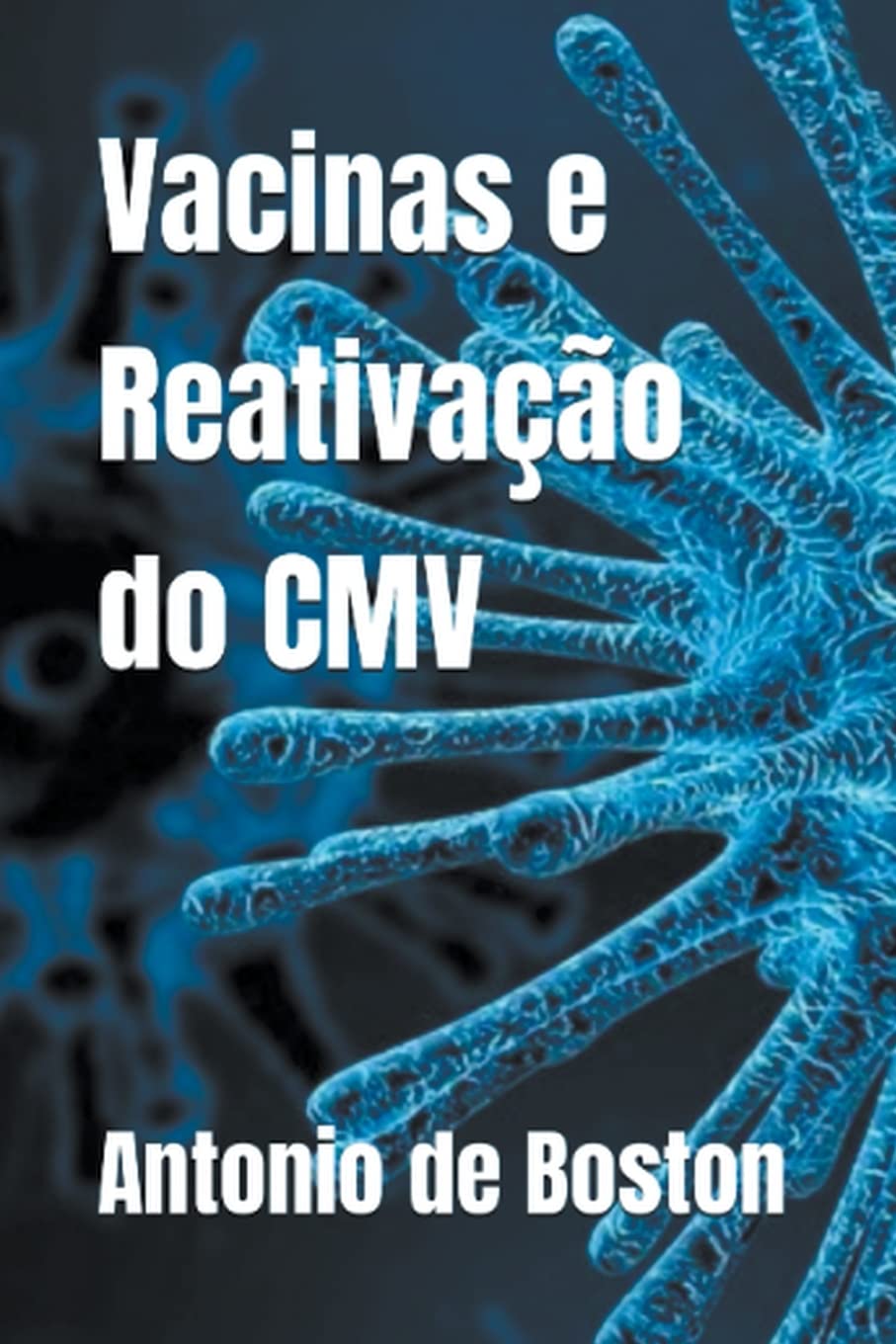 Vacinas e Reativação do CMV Paperback – Import, 23 March 2023
