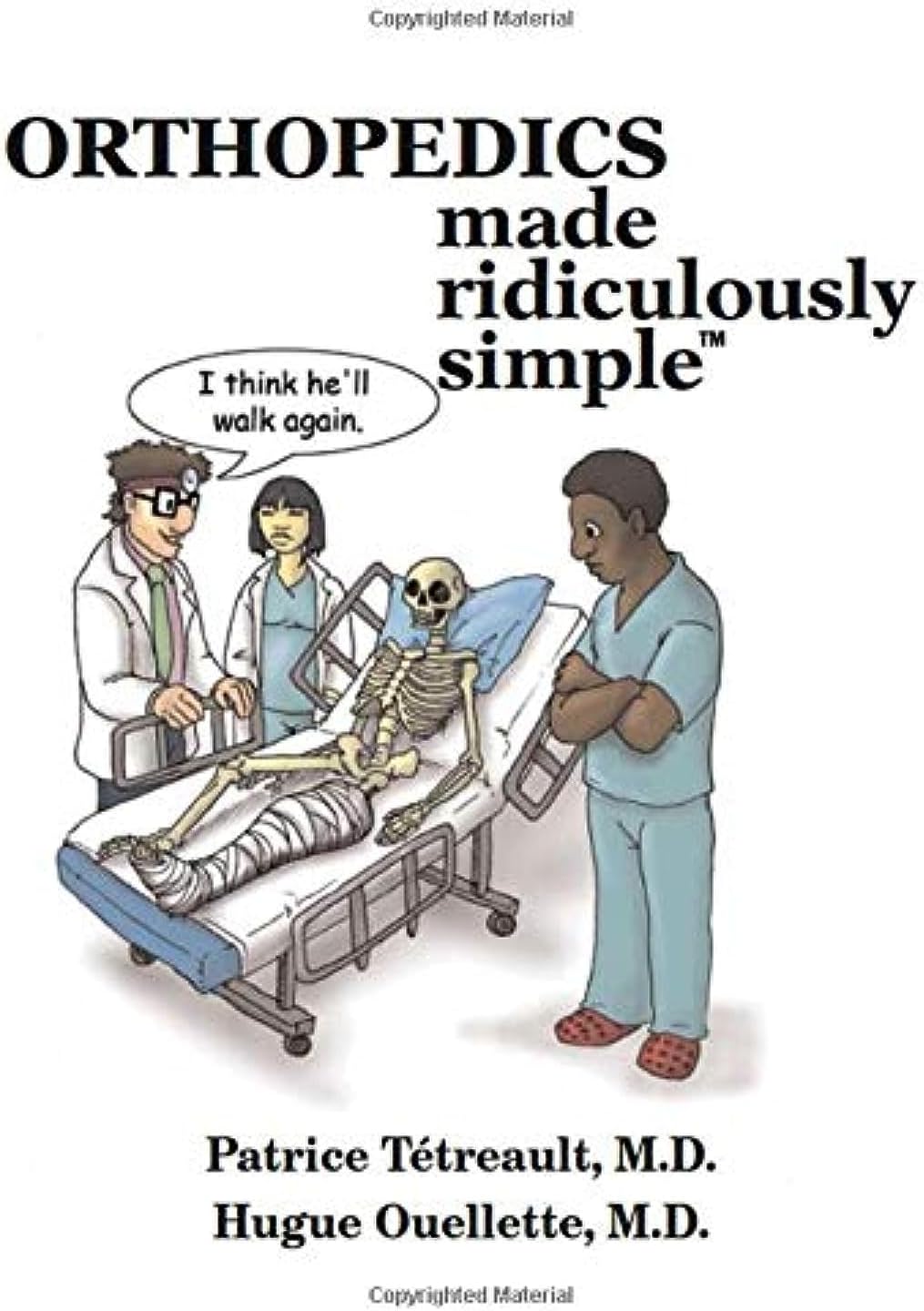 Orthopedics Made Ridiculously Simple