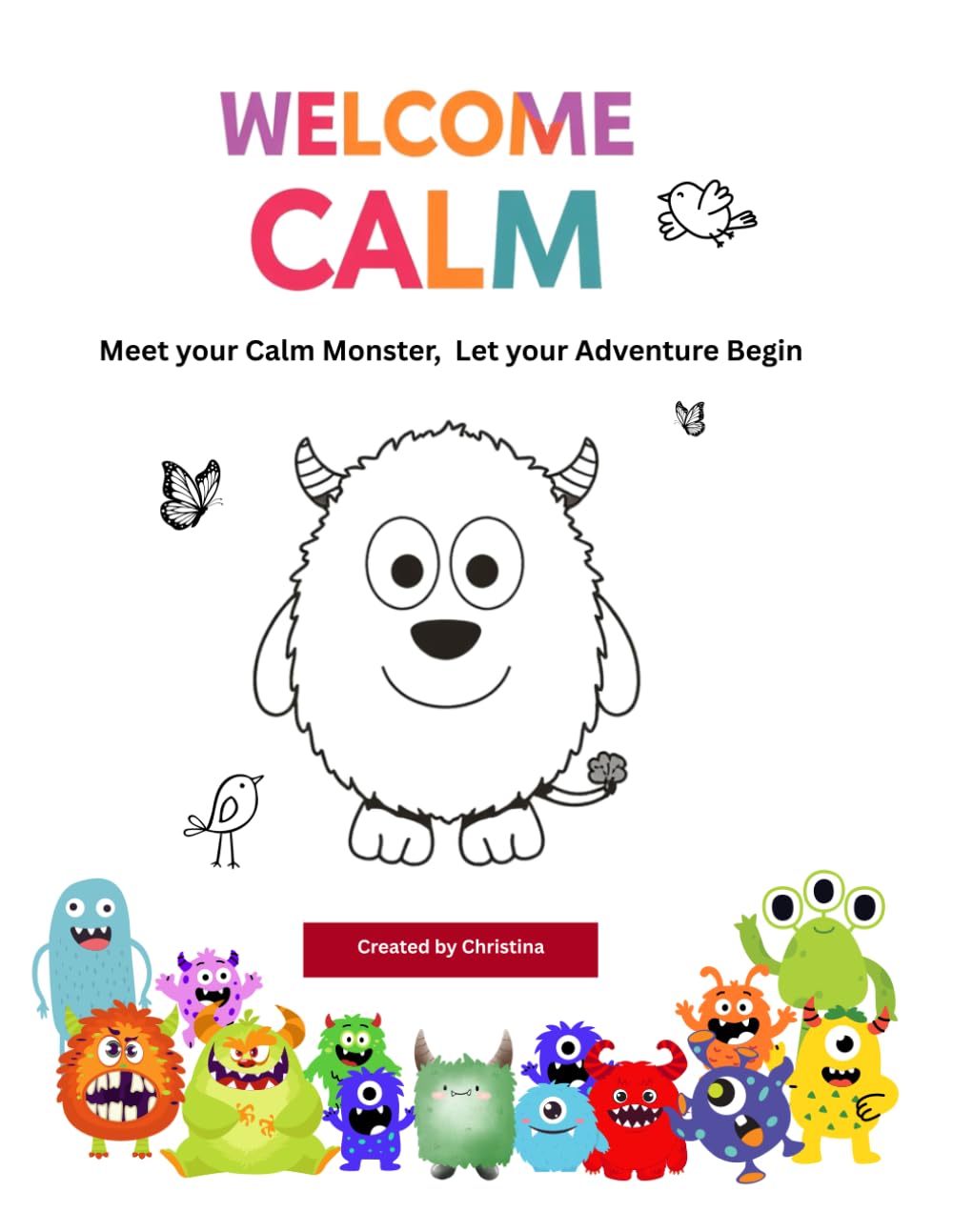 Welcome Calm: Meet your Calm Monster, Let your Adventure Begin (Goodbye Worries, Meet your Monster)