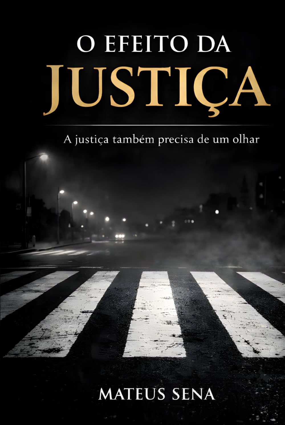 O Efeito da Justiça: A justiça também precisa de um olhar.