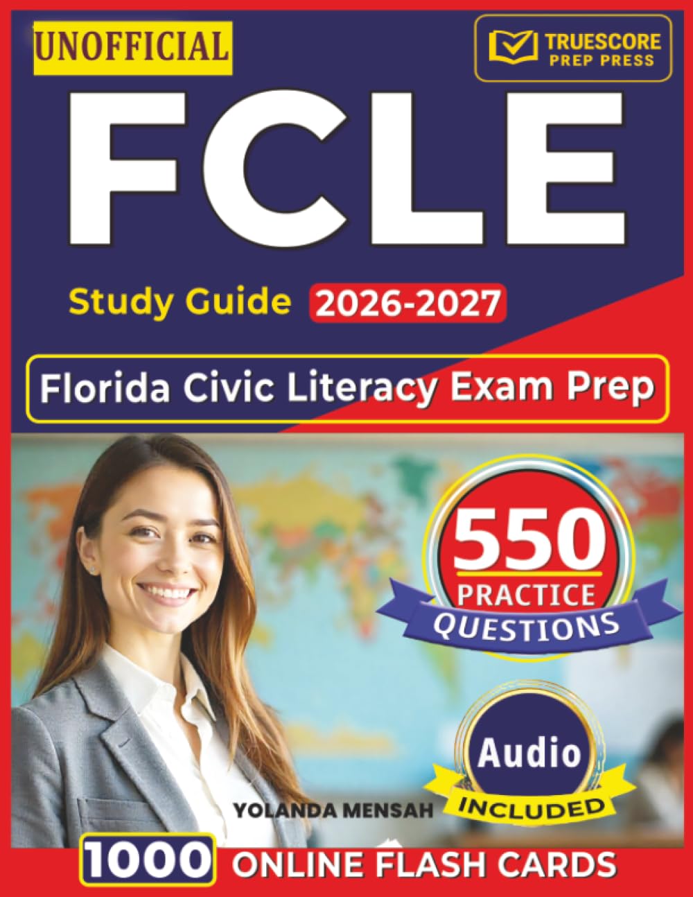 Unofficial FCLE Study Guide 2026–2027: Florida Civic Literacy Exam Prep with 550 Practice Questions and Step-by-Step Explanations