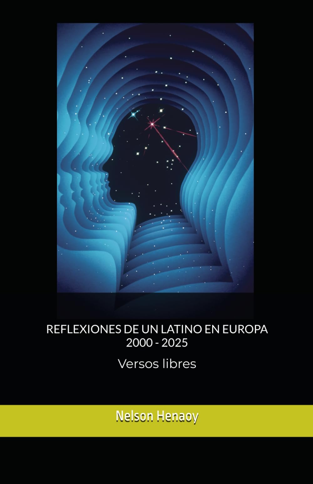 REFLEXIONES DE UN LATINO EN EUROPA 2000 - 2025: Versos libres