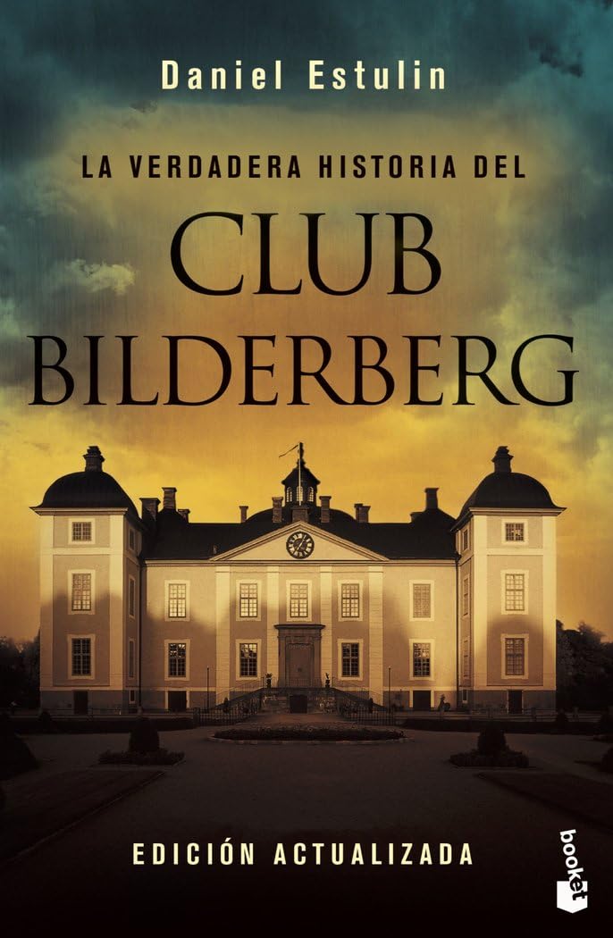 La verdadera historia del Club Bildelberg (Spanish Edition)