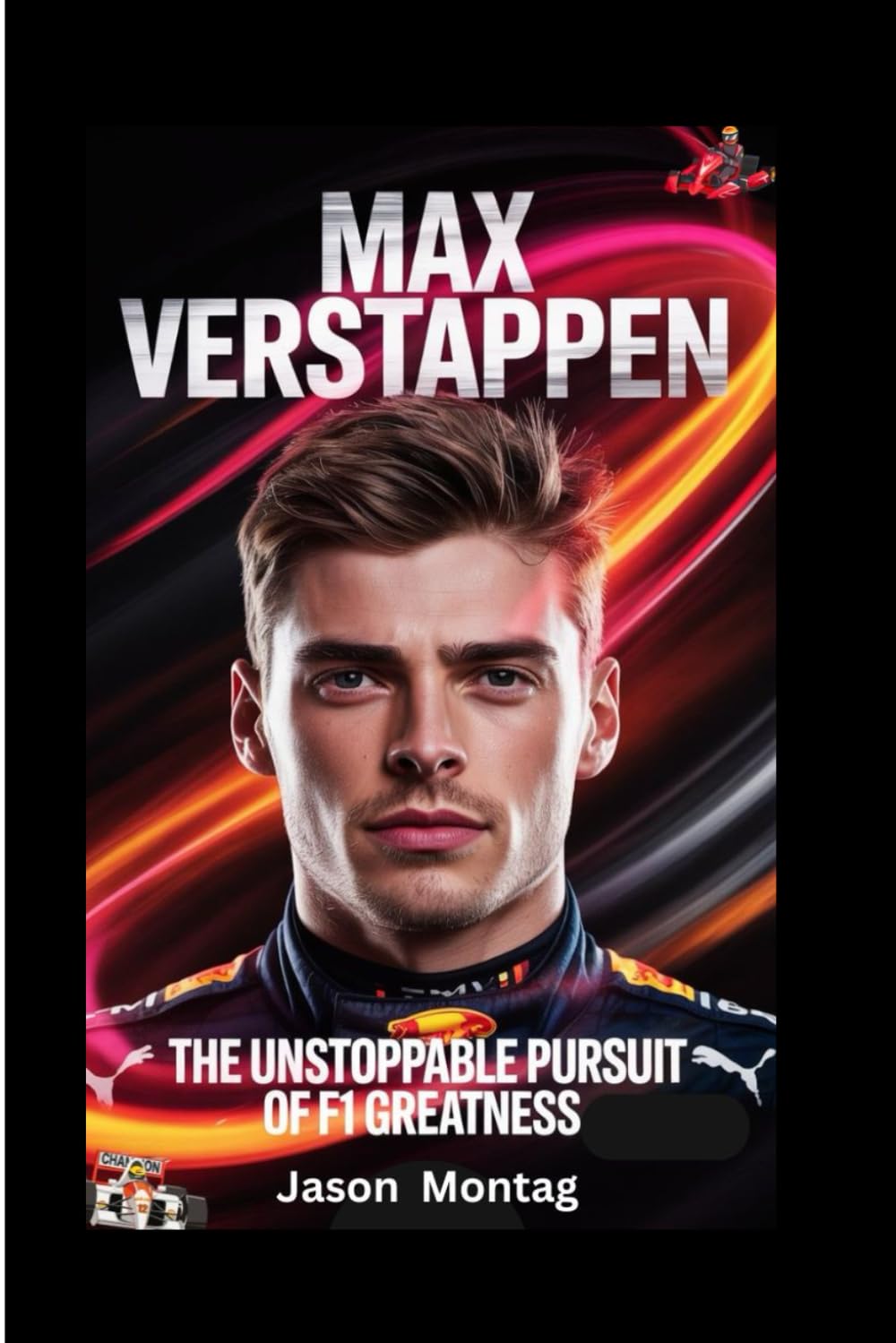 MAX VERSTAPPEN: The Unstoppable Pursuit of F1 Greatness