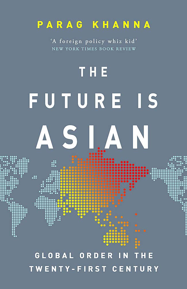 Weidenfeld & Nicolson The Future Is Asian: Global Order in the Twenty-first Century