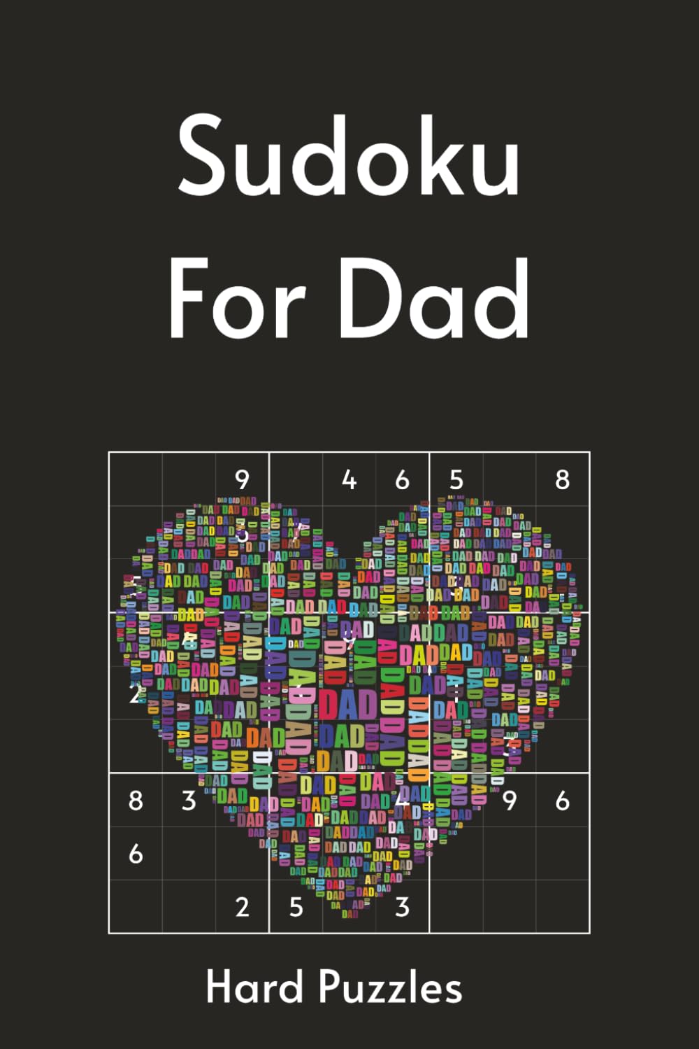 Sudoku for Dad: 55 Hard Puzzles with Timeless Quotes About Fatherhood & Legacy | Perfect for Father's Day | 6x9in, 110 Pages | Solutions Included (Holiday Sudoku)