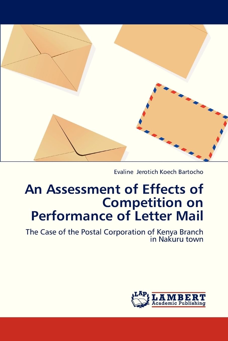 An Assessment of Effects of Competition on Performance of Letter Mail: The Case of the Postal Corporation of Kenya Branch in Nakuru town