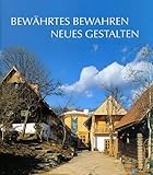 Bewährtes bewahren - Neues gestalten (Kleine Schriften des Landschaftsmuseums im Schloss Trautenfels am Steiermärkischen Landesmuseum Joanneum)