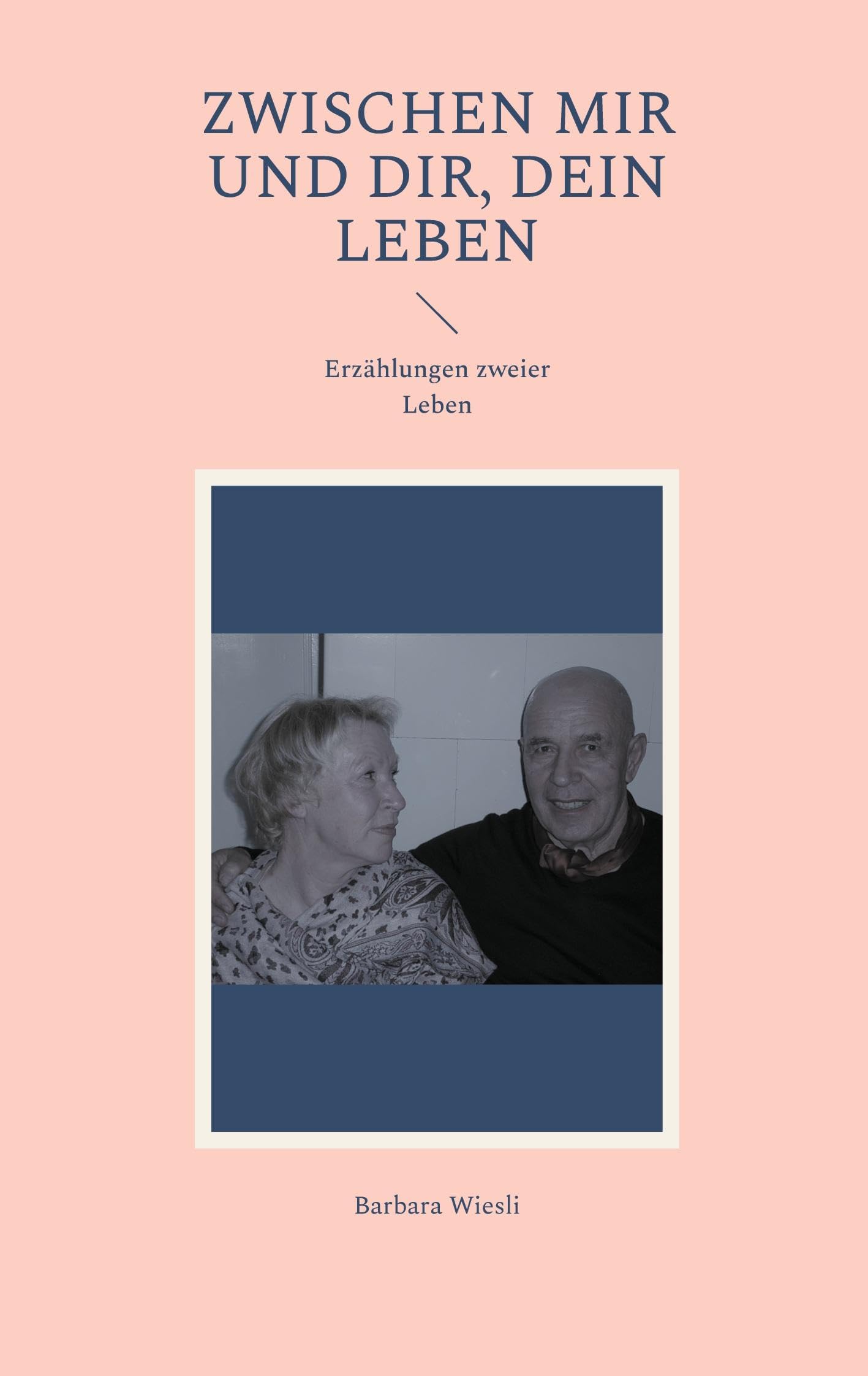 Zwischen mir und dir, dein Leben: Erzählungen zweier Leben