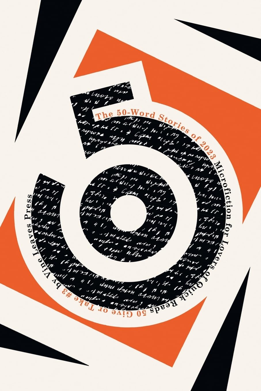 The 50-Word Stories of 2023: Microfiction for Lovers of Quick Reads (50 Give or Take)