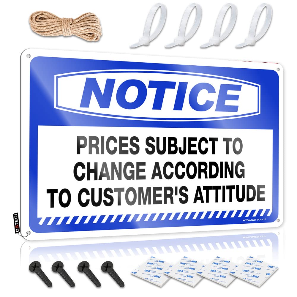 ZTBBDNQHA Funny Garage Signs For Men Notice Prices Subject To Change According To Customer'S Attitude Tin Sign Beer Limit Sign Funny Sogns(30X40CM)