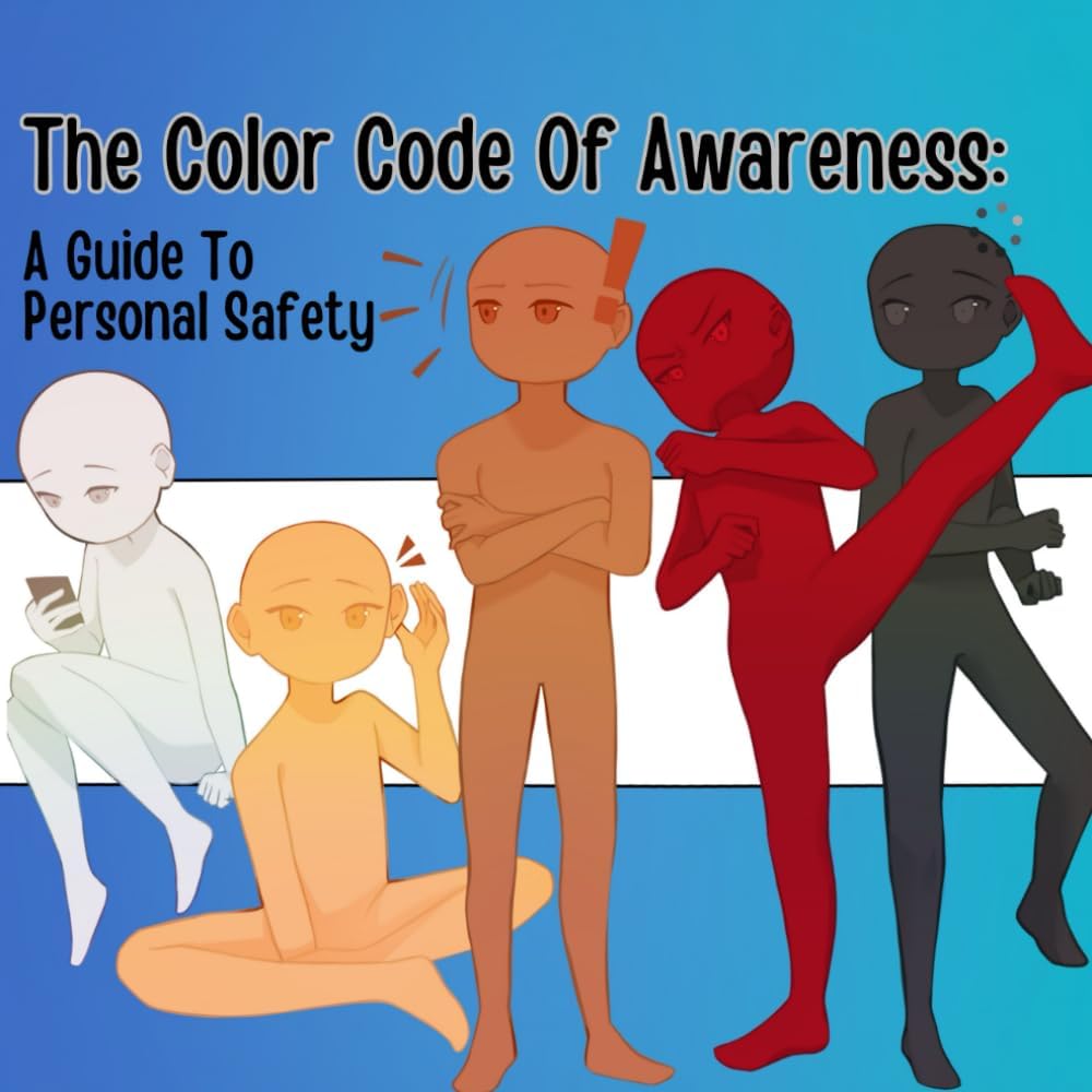 The Color Code Of Awareness: A Guide To Personal Safety