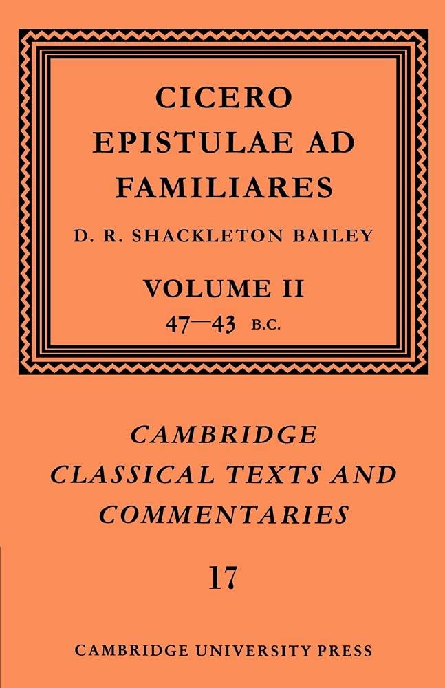 Cicero Epistulae ad Familiares v2 Epistulae Ad Familiares Volume 2
