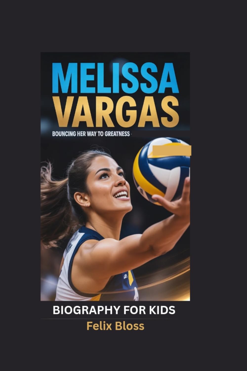 MELISSA VARGAS: Bouncing Her Way to Greatness- Biography for kids