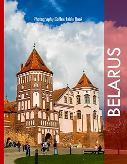 BELARUS Photography Coffee Table Book Tourists Attractions: A vibrant tour of Belarus, featuring 40 photographs that bring to life one of the most ... the world.(8.5"*11") Paperback.June 17,2023.