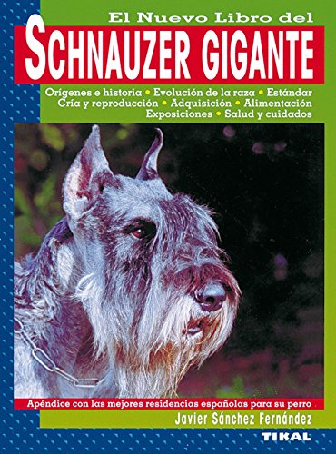 Schnauzer Gigante. Nuevo Libro de Javier Sánchez Fernández (11 mar 2002) Tapa blanda Schnauzer Gigante. Nuevo Libro de Javier Sánchez Fernández (11 mar 2002) Tapa blanda