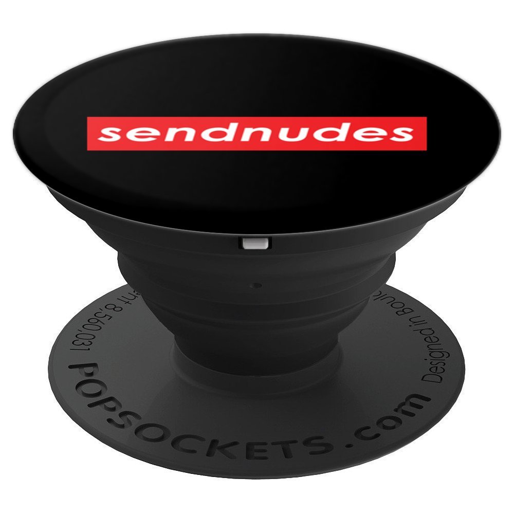 send nudes - dank meme PopSockets PopGrip: Swappable Grip for Phones & Tablets