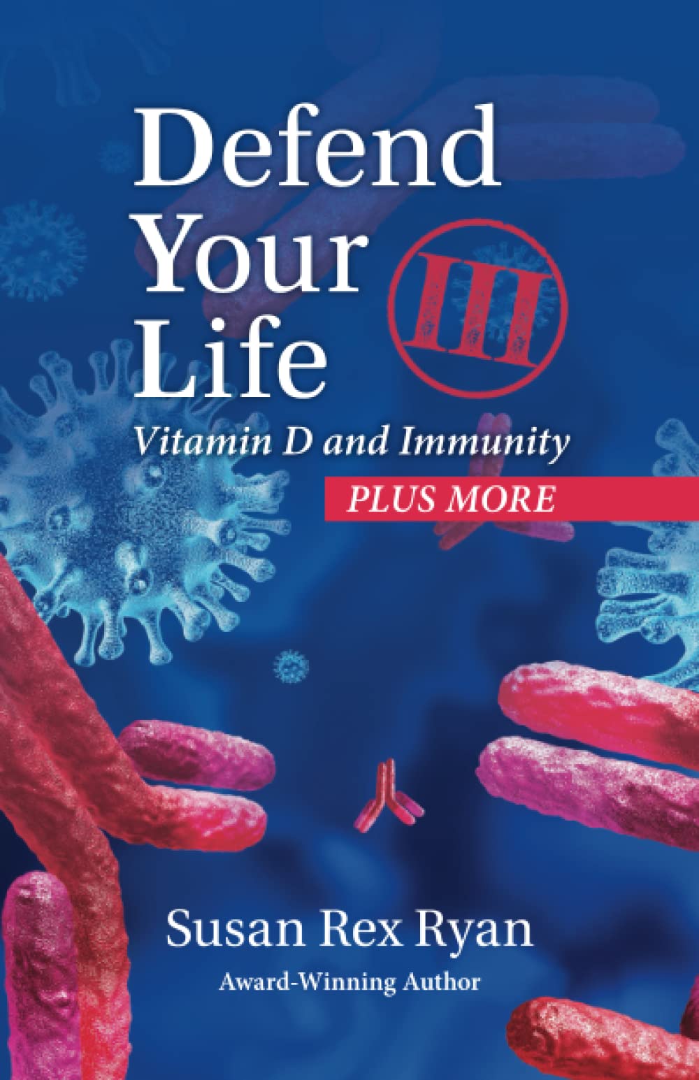 Defend Your Life III: Vitamin D and Immunity