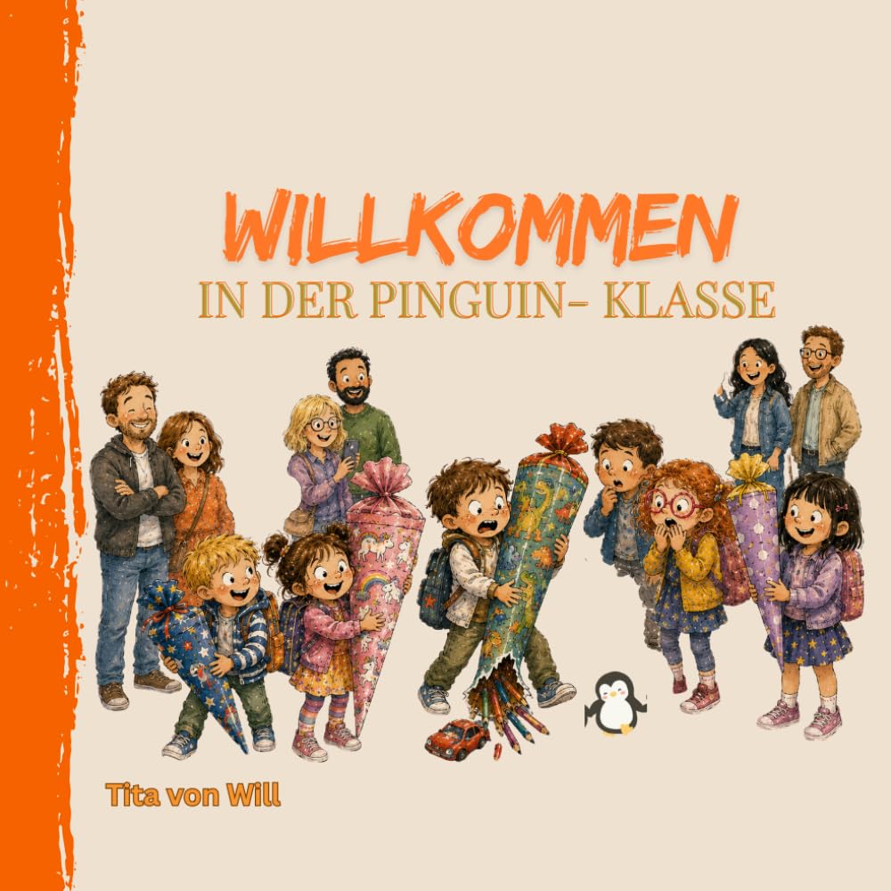 Willkommen in der Pinguin-Klasse: Ein liebevoll illustrierte Bilderbuch zur Einschulung.