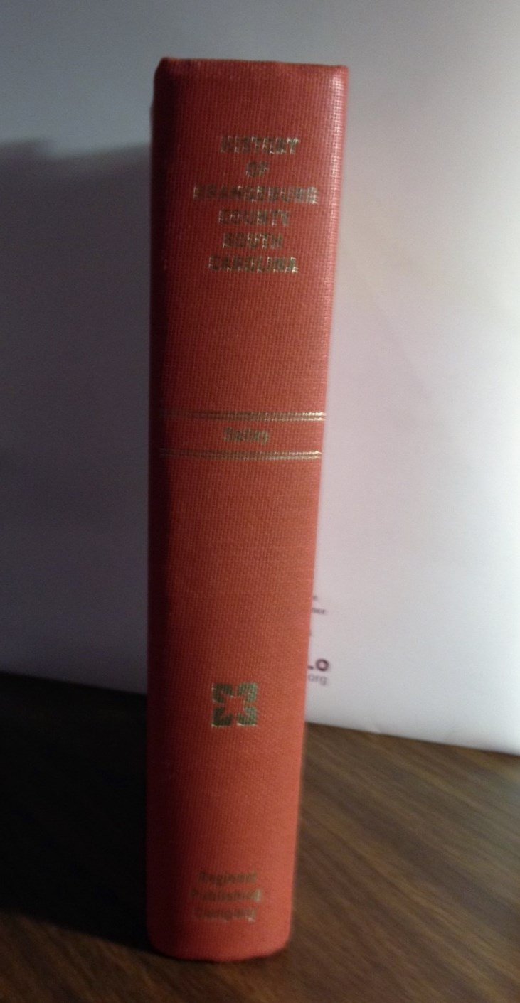 The History of Orangeburg County, South Carolina, from its first