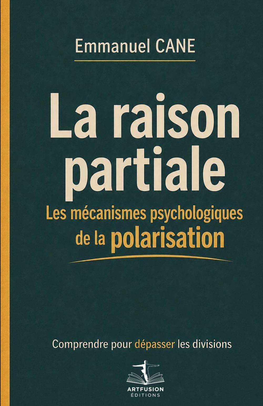 La raison partiale: Les mécanismes psychologiques de la polarisation