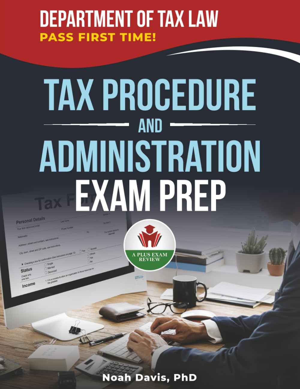 TAX PROCEDURE AND ADMINISTRATION EXAM PREP