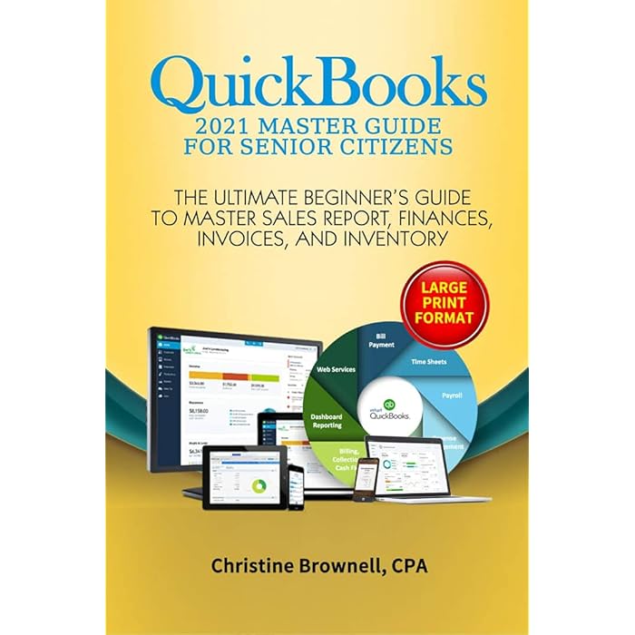 Buy QuickBooks 2021 MASTER GUIDE FOR SENIOR CITIZENS The Ultimate