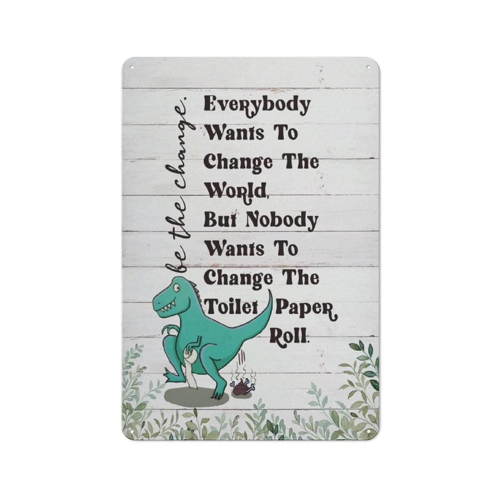ACDOET Rustic Metal Tin Sign Everyone Wants To Change The World Bathroom Signs Wall Art Decor, Funny Bathroom Wall Decor, Bathroom Shelf Decor, Funny Bathroom Wall Art 8x12 Inch