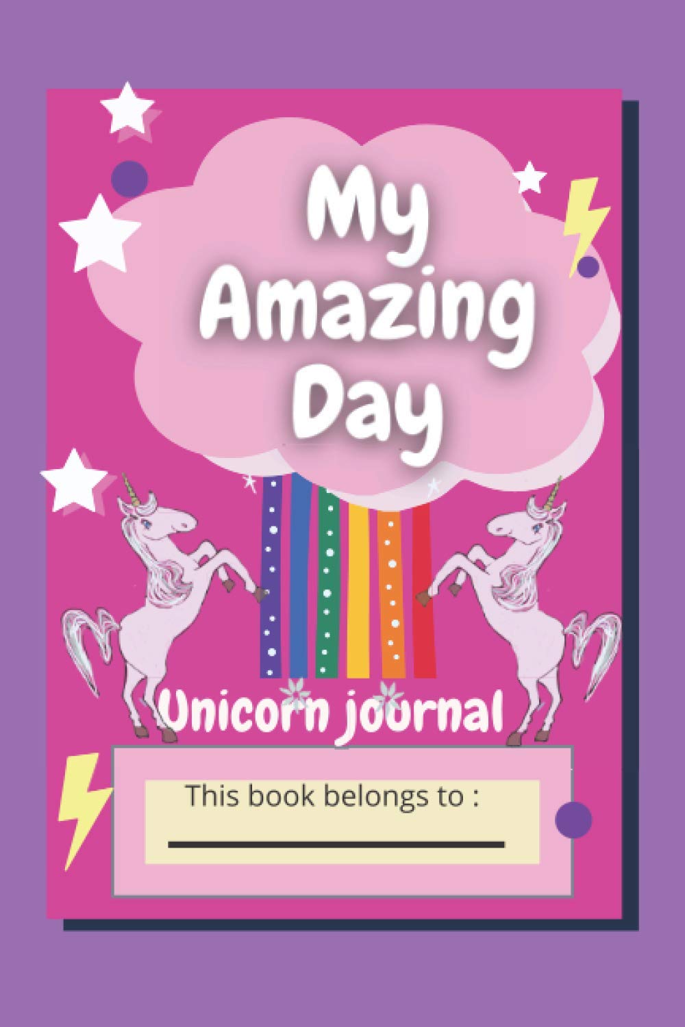 My Amazing Day Unicorn Journal: A wellbeing diary for children ages 4-8 years and their parents