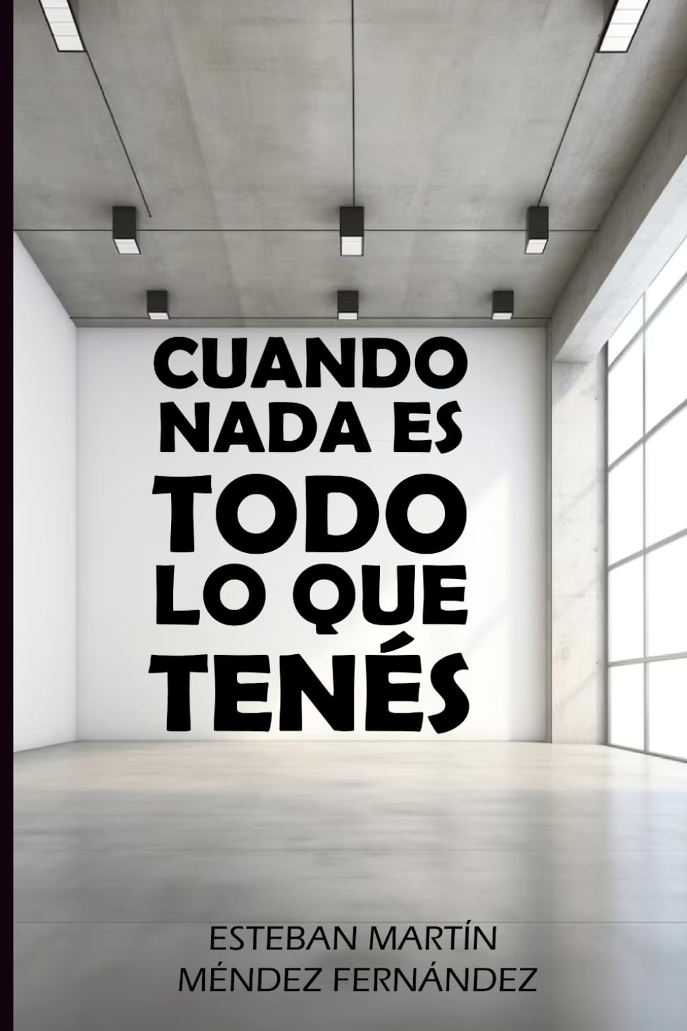 CUANDO NADA ES TODO LO QUE TENÉS